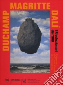 Duchamp, Magritte, Dalì. I rivoluzionari del '900. Capolavori dall'«Israel Museum» di Gerusalemme. Ediz. a colori libro di Kamien-Kazhdan A. (cur.)