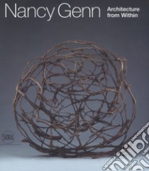 Nancy Genn. Architecture from within libro di Valente F. (cur.)