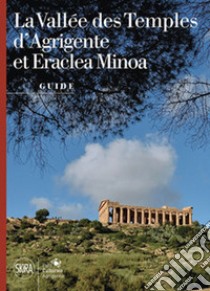 La Vallée des Temples de Agrigente et Eraclea Minoa libro di Niccoli Chiara; Serio Mauro