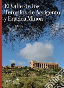 El Valle de los Templos de Agrigento y Eraclea Minoa libro di Niccoli Chiara; Serio Mauro