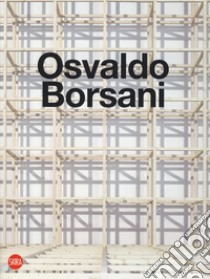 Osvaldo Borsani. Ediz. italiana e inglese libro di Fantoni T. (cur.); Foster N. (cur.)