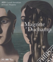 Da Magritte a Duchamp. 1929: il grande Surrealismo dal Centre Pompidou. Ediz. a colori libro di Ottinger D. (cur.); Sarré M. (cur.)