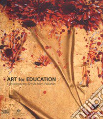 Art for education. Contemporary artists from Pakistan. Ediz. illustrata libro di Hashmi S. (cur.); Falvo M. R. (cur.)