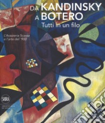 Da Kandinsky a Botero. Tutti in un filo. L'arazzeria Scassa e l'arte del '900. Ediz. a colori libro di Avanzo; Cincotti