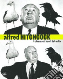 Alfred Hitchcock. Il cinema ai bordi del nulla. Ediz. illustrata libro di Canova G. (cur.)