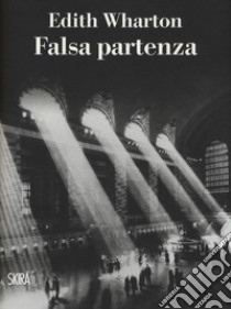 Falsa partenza libro di Wharton Edith