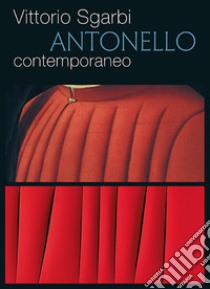 Antonello contemporaneo libro di Sgarbi Vittorio