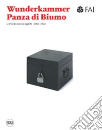 Wunderkammer Panza di Biumo. L'arte dei piccoli oggetti 1966-1992 libro di Bernardini A. (cur.); Fontana S. (cur.)