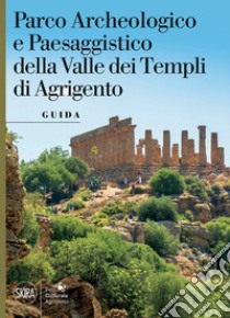 Parco archeologico e paesaggistico della Valle dei Templi di Agrigento libro di Caminneci Valentina; Rizzo Maria Serena; Parella Maria Concetta