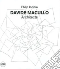 Davide Macullo architects. Ediz. illustrata libro di Jodidio Philip