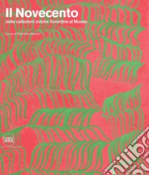 Il Novecento dalle collezioni civiche fiorentine al museo libro di Gensini V. (cur.)