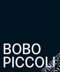 Bobo Piccoli libro di Piccoli C. (cur.)