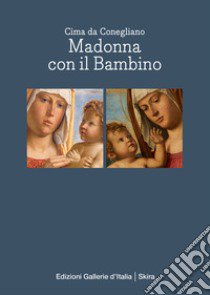 Cima da Conegliano. Madonna con il bambino libro