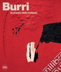 Burri. La poesia della materia libro di Corà B. (cur.)