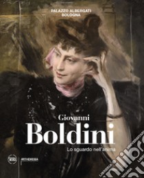 Giovanni Boldini. Lo sguardo nell'anima. Ediz. illustrata libro di Panconi T. (cur.)