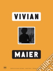 Vivian Maier. Ediz. illustrata libro di Morin A. (cur.)