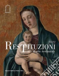 Restituzioni. Tesori d'arte restaurati 2022. Ediz. illustrata libro