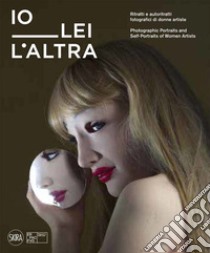 Io lei l'altra. Ediz. italiana e inglese libro di Comis Guido; Cossu Simona