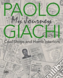 Paolo Giachi. My journey. Cool shops and home interiors. Ediz. italiana e inglese libro di Giachi Paolo