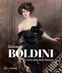 Giovanni Boldini e il mito della Belle Époque libro di Panconi Tiziano