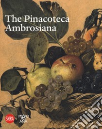 The pinacoteca ambrosiana. Ediz. inglese libro di Navoni M. (cur.); Rocca A. (cur.)