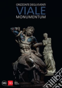 Viale. Monumentum. Orizzonte degli eventi libro di Pacini M. (cur.)