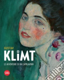 Gustav Klimt. Le avventure di un capolavoro. Ediz. a colori libro di Pini L. (cur.)