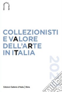 Collezionisti e valore dell'arte in Italia 2024 libro