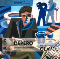 Fortunato Depero e Gilbert Clavel. Futurismo=sperimentazione. Artopoli. Ediz. italiana e inglese libro di Sansone L. (cur.); Cavadini N. O. (cur.)