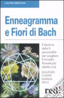 Enneagramma e fiori di Bach libro di Cusani Maurizio - Mele Marina