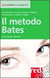 Il metodo Bates libro di Markert Christopher J.