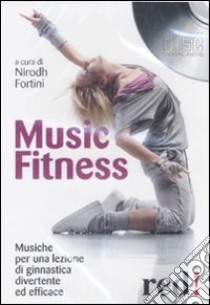 Musiche fitness. CD Audio libro di Fortini N. (cur.)