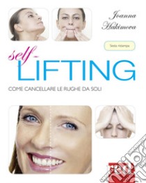 Self lifting. Come cancellare le rughe da soli libro di Hakimova Joanna