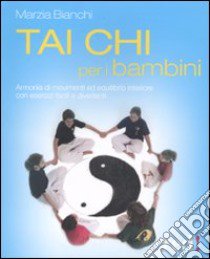 Tai Chi per bambini libro di Bianchi Marzia