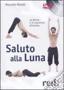 Saluto alla luna. DVD libro di Morelli Maurizio