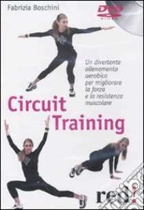 Circuit training. DVD libro di Boschini Fabrizia