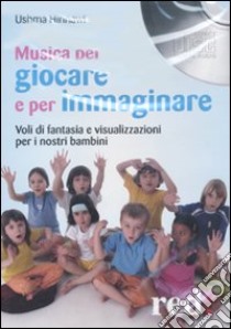 Musiche per giocare e per immaginare libro di Hinnawi Ushma