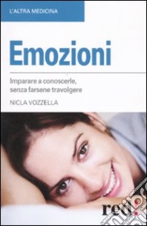 Emozioni. Imparare a conoscerle, senza farsi travolgere libro di Vozzella Nicla