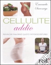 Cellulite addio libro di Sacconago Emanuela