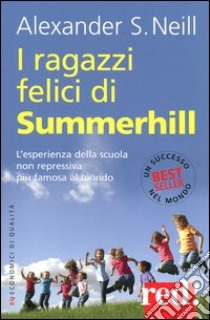 I ragazzi felici di Summerhill libro di Neill Alexander S.