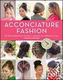 Acconciature fashion libro di Butcher Christina