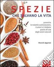 Spezie che salvano la vita libro di Aggarwal Bharat B.