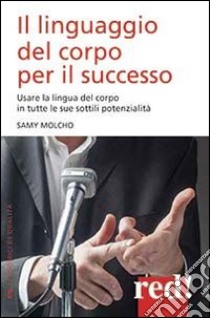 Il linguaggio del corpo per il successo libro di Molcho Samy