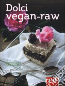 Dolci vegan-raw libro di Cusani Maurizio; Trenchi Cinzia