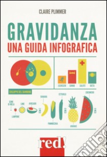 Gravidanza. Una guida infografica libro di Plimmer Claire