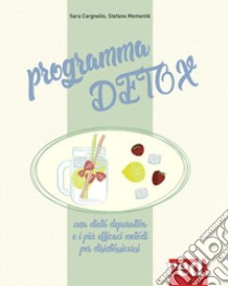 Programma detox libro di Cargnello Sara; Momentè Stefano