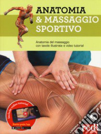 Anatomia & massaggio sportivo. Ediz. a colori. Con video tutorial libro di Mármol Esparcia Josep; Jacomet Carrasco Artur