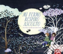 Mi fermo, respiro, ascolto. Ediz. a colori libro di Coombs Kate