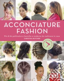 Acconciature fashion libro di Butcher Christina