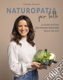 Naturopatia per tutti libro di Zannini Claudia